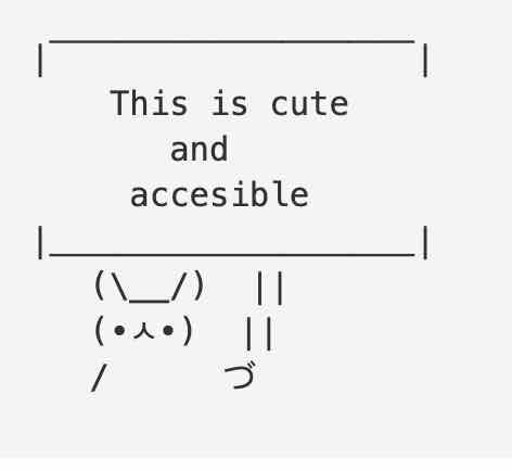 ASCII art of a bunny holding a sign with &ldquo;This is cute and accessible&rdquo; on it.